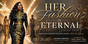 Her Fashion Is Eternal - A Community Fashion Show