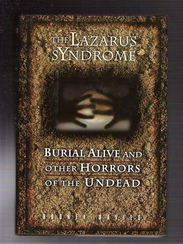 The Lazarus Syndrome: Burial Alive and Other...