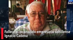 Fallece el reconocido empresario saltillense Ignacio Cadena