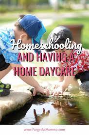 Homeschooling and Having a Home Daycare - Forgetful Momma