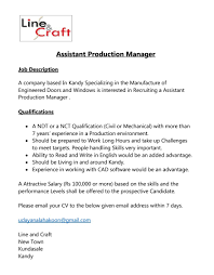 Production engineers are responsible for supervising and improving production at plants and factories. Assistant Production Manager