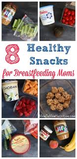 I ended up exclusively pumping for 6. 8 Healthy Snacks For Breastfeeding Moms Mom To Mom Nutrition