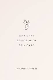 Self Care Starts With Natural Skin Care Quote Beauty Skin Quotes Skincare Quotes Skin Facts