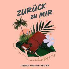 Zurück zu Mir' von 'Laura Malina Seiler' - Hörbuch-Download
