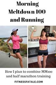 It S Here The Brand New Morning Meltdown 100 How I Plan To Combine With My Half Marathon Training Fitness Fatale Half Marathon Training Unique Workouts Marathon Training