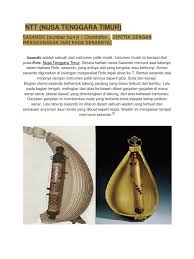 Berbagai jenis alat musik ntt, alat musik thobo, alat musik nuren, alat musik sasando, foy doa dan masih banyak lagi alat musik. Ntt Nusa Tenggara Timur Sasando Sumber Bunyi Chordofon Dipetik Dengan Menggunakan Jari Pada Senarnya