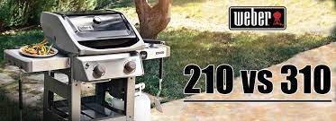 The added cost for the latter just isn't justified by what you get in return. Weber E 210 Vs E 310 Choosing Between Two Leading Bbq Grills