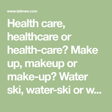 A Word Please Looking At One Word Two Words Or Hyphenated Issue Health Care Insurance Health Care Made Up Words