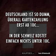 deutschland ist so dumm uberall kartenzahlung erst ab 10 kaufdex lustige spruche coole spruche spruche
