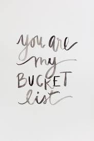 You Are My Bucket List Watercolor 9 X 12 By Andwhateverislovely 15 00 Love Quotes Words Quotes