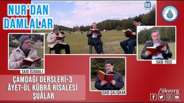 Çamdağı Dersleri-3 / Âyet-ül Kübrâ Risalesi / Şuâlar-Said Yüce, Said Çalışkan, Said Özadalı
