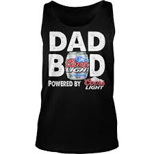 Bod Dad Powered By Coors S Light Shirt Freedomdesign