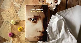Il libro: “Oliva Denaro” di Viola Ardone. Quando nascere donna è una  condanna