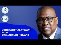 Generational Wealth (w/ Bro, Adrian Howard)