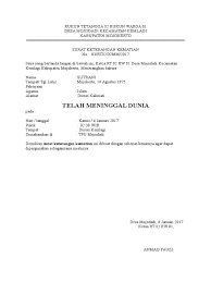 Surat keterangan kematian adalah sebuah surat yang dikeluarkan oleh kelurahan atau desa untuk menerangkan bahwa seseorang telah meninggal dunia. Contoh Surat Kematian