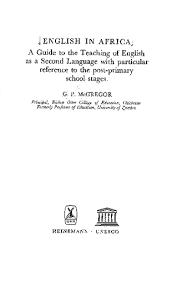 English In Africa A Guide To The Teaching Of English As A Second Language With Special Reference To The Post Primary School Stages Unesco Digital Library