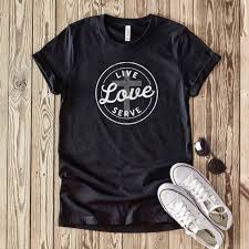 Live Love Serve Graphic With Jesus Cross Great To Wear To Etsy In 2020 Volunteer Shirt Church Shirt T Shirt
