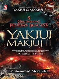 Masyarakat mengadukan kelakuan suku ya'juj dan ma'juj kepada iskandar dzul qarnain, raja macedonia. Yakjuj Makjuj 5 Gelombang Pembawa Bencana National Library Of Malaysia Overdrive