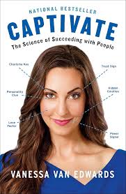 Captivate: The Science of Succeeding with People: Amazon.co.uk: Van  Edwards, Vanessa: 9780399564499: Books