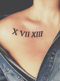 Inking some numbers enhances the complexity and elegance of a design and normally blends so well with other tattoo elements. Women Collar Bone Roman Numeral Tattoos Ideas Date Tattoos Tattoos Roman Numeral Tattoos
