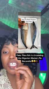 Beware of Fake Titus Fish in Nigeria