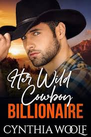 Her Wild Cowboy Billionaire by Cynthia Woolf