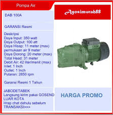Pompa shimizu ini memiliki daya hisap 40 meter, daya sebesar lebih dari 125 watt yang mencapai 375 watt, dan kapasitas maksimal 80 liter. Jual Pompa Air Dab 100a Semi Jet Kota Bekasi Ayosimurah Shop Tokopedia