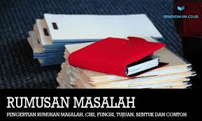 Tulisan ini berisi contoh rumusan masalah makalah untuk berbagai tujuan, dan disertai pariata westra (1981 : Pengertian Rumusan Masalah Fungsi Tujuan Bentuk Dan Contoh