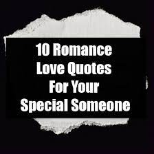 Nonetheless, if you're away from the people you love, … 10 Romance Love Quotes For Your Special Someone
