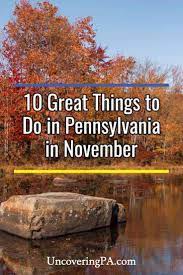 7 Great Things To Do In Pennsylvania In November Pennsylvania Travel Fall Road Trip Day Trips In Pa