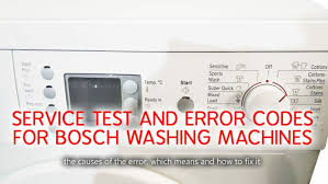 Check spelling or type a new query. Service Test And Error Codes For Bosch Washer Series 5 6 7 Causes How Fix Problem
