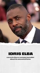 🎬🌍 Idris Elba corrects Sierra Leonean journalist Samuel Wise