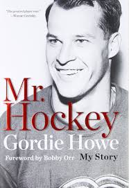 Mr. Hockey: The Autobiography Of Gordie Howe: Howe, Gordie: 9780670068722:  Books