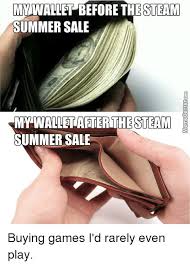 Enjoy this years steam summer sale with a gabe newell meme for 2018. Mmwallet Before The Steam Summer Sale Let After The Steam My Summer Sale Buying Games I D Rarely Even Play Meme On Me Me