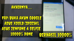 Cara mudah bypass akun google asus zenfone 2 laser ze500kl atau asus z00ed. Bypass Frp Asus Zenfone 4 Selfie Zd553kl X00ldb 1000000 Work Sangat Mudah Free Youtube