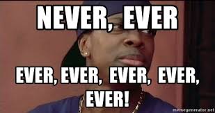 Image result for never meme