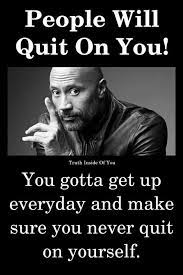 Image Never Quit On Yourself Get More Gifs Funny Funnymemes Humor Videos Memes Funnypictures Funnypic Dont Quit Quotes Quites Inspirational Words