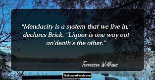 38 famous quotes about mendacity: 100 Inspiring Quotes By Tennessee Williams That Will Fill Your Life With New Gusto