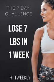 This will provide an easy start to lose 7 pounds of belly fat. Lose 7 Pounds In 7 Days The 7 Day Challenge Hiitweekly