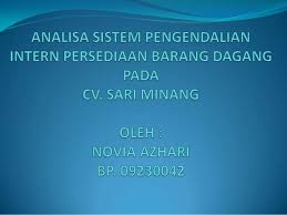 Pada akhir periode pelaporan, catatan persediaan disesuaikan dengan hasil inventarisasi fisik. Power Poin Skripsi