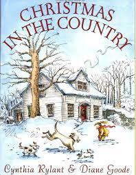 Christmas In The Country By Cynthia Rylant And Diane Goode Http Www Amazon Com Christmas Christmas Picture Books Christmas Books Christmas Books For Kids