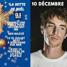🎄 LA HOTTE DE NOËL- GAGNEZ VOTRE PLACE POUR ASSISTER AU CONCERT DE BEN  MAZUÉ LE 10 JUILLET 2025 À BOULOGNE SUR MER AVEC LE Festival de la Côte  d'Opale ! En