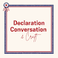 Declaration Conversation & Craft