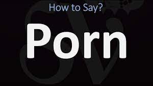 How to Pronounce Porn? (CORRECTLY) - YouTube
