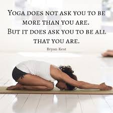 25 Yoga Quotes For Motivation Inspiration In 2021 Yoga Help Yoga Quotes Yoga For Beginners