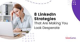 Scaling up your sales and marketing . Linkedin Strategies That Make You Look Desperate
