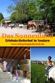 Das Sonnenland In Neufarn Erlebnis Reiterhof Fur Kinder Mit Abenteuerstrohburg Kreativ Werkstatt Und Vielen Tieren Reiten Wasserspielplatz Ausflug