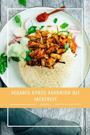 Veganes Gyros Sandwich Mit Jackfruit Vegane Vibes In 2020 Rezepte Leckere Vegane Rezepte Jackfruit Rezepte