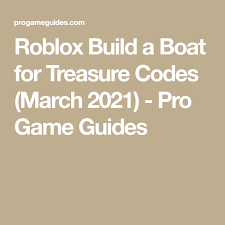 I hope roblox build a boat for treasure codes helps you. Roblox Build A Boat For Treasure Codes March 2021 Pro Game Guides In 2021 Roblox Game Guide Coding