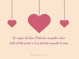 Enamórate con estas frases de san valentín. Lo Mejor De San Valentin Es Frases Con Emocion